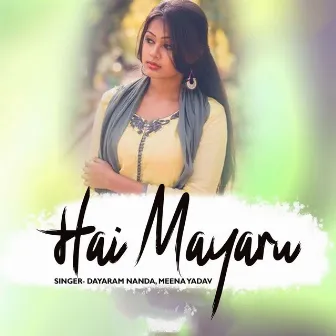 Hai Mayaru by Meena Yadav