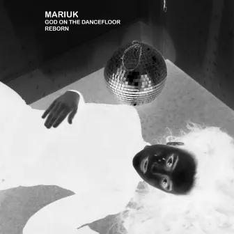 God on the Dancefloor/Reborn by Mariuk