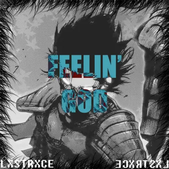 FEELIN' GOD by LXSTRXCE