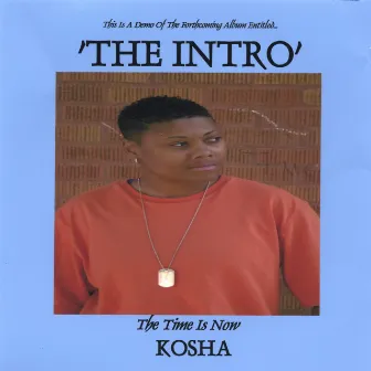 This is a demo of the forthcoming album 'THE INTRO' by Kosha