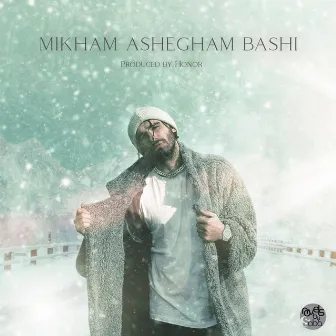 Mikham Ashegham Bashi by Farhood