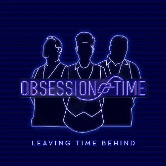 Leaving Time Behind by Obsession of Time