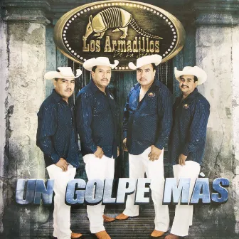 Un Golpe Más by Los Armadillos de la Sierra