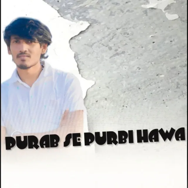 Purab Se Purbi Hawa - PURAB SE PURBI HAWA