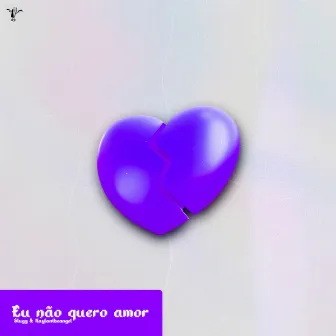 Eu Não Quero Amor by Slugg