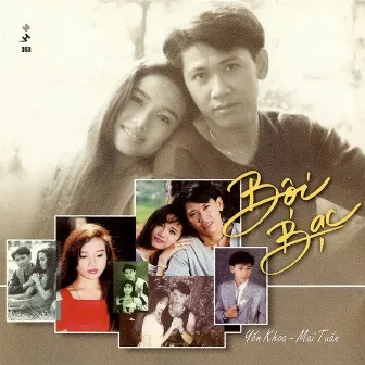 Yến Khoa - Mai Tuấn - Bội bạc by Mai Tuấn