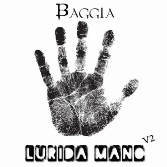 Lurida mano, Vol. 2 by Baggia