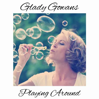 Playing Around by Glady Gowans