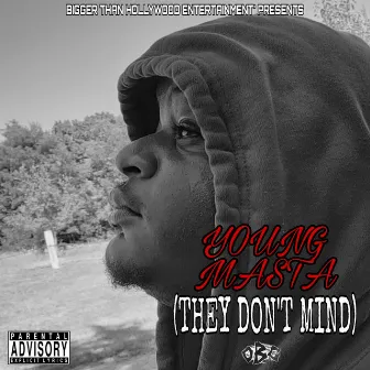 They Don't Mind by Young Masta