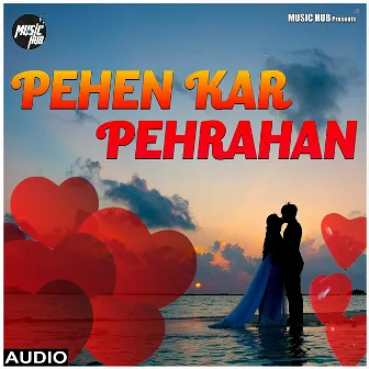 Pehen Kar Pehrahan by Vinay Mojes