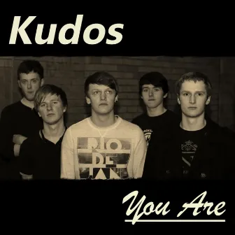 You Are by Kudos