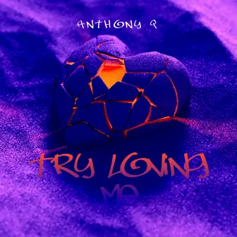 Try loving Me (Live Version) by Anthony Q.