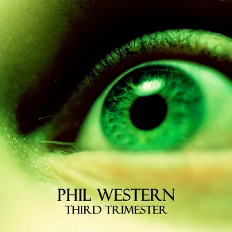 Third Trimester by Phil Western