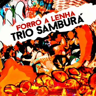 Forró a Lenha by Trio Samburá