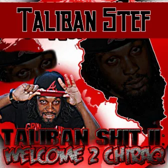 Taliban Shit II: Welcome 2 Chiraq by Taliban Stef