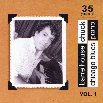 35 Years of Chicago Blues Piano Vol. 1 by Barrelhouse Chuck