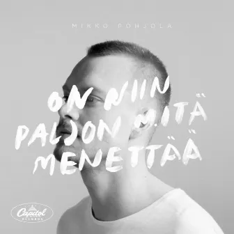 On Niin Paljon Mitä Menettää by Mikko Pohjola