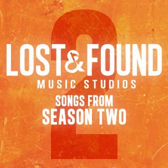 Lost & Found Music Studios: Songs from Season 2 by Lost & Found Music Studios