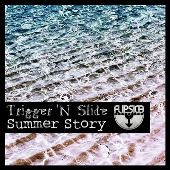 Summer Story by Trigger N' Slide