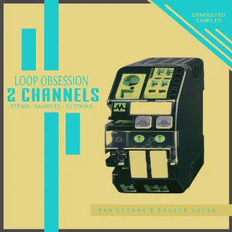 2 Channels by Loop Obsession