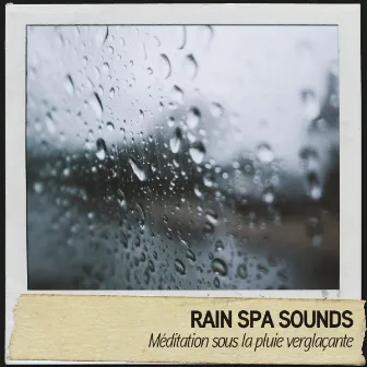 Spa Rain : Méditation sous la pluie verglaçante by Rain Wonder