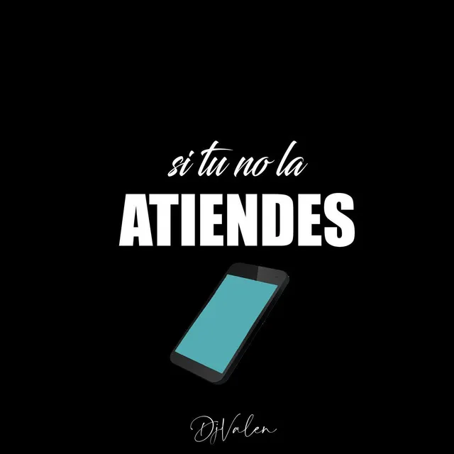 Si Tu No La Atiendes