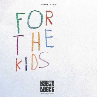 For The Kids by Poppa Gee