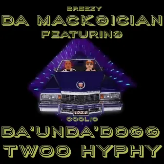 Twoo Hyphy by Breezy Da MackGician