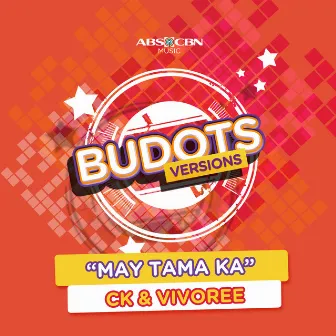 May Tama Ka (Budots Version) by Ck