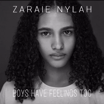 Boys Have Feelings Too by Zaraie Nylah