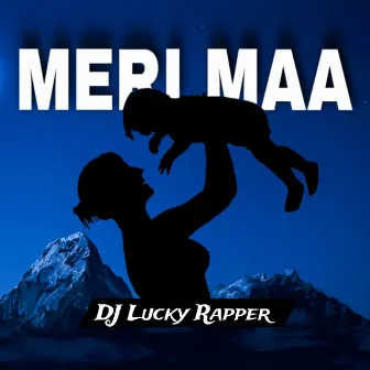 Meri Maa by DJ Lucky