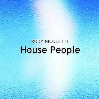 House People by Rudy Nicoletti