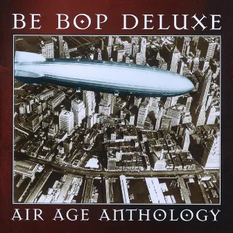 Air Age Anthology by Be Bop Deluxe