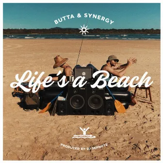 Life's a Beach by Butta