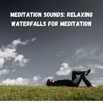 Meditation Sounds: Relaxing Waterfalls for Meditation by Study Jazz