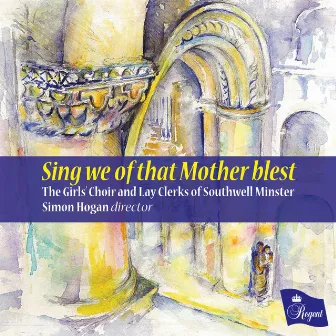 Sing We of That Mother Blest by Simon Hogan