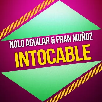 Intocable by Nolo Aguilar