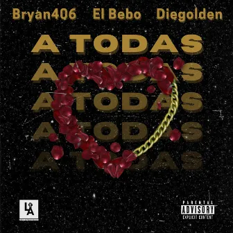 A Todas by Diegolden