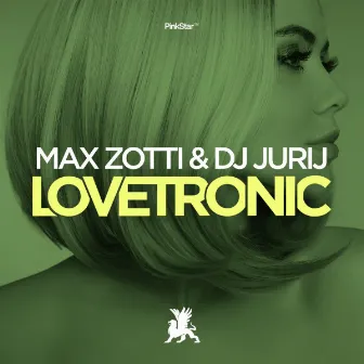 Lovetronic by Max Zotti