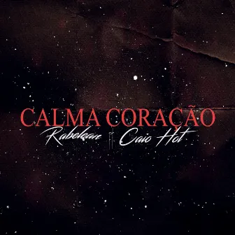 Calma Coração by Rabelean