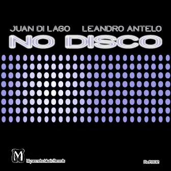 No Disco (Juan Di Lago, Leandro Antelo Remix) by Leandro Antelo