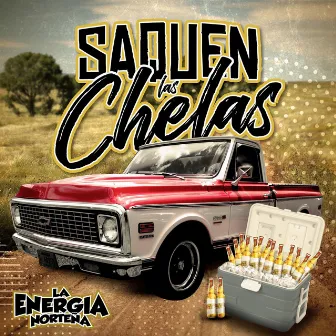 Saquen las Chelas by La Energia Nortena