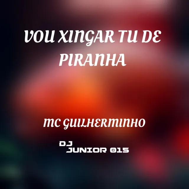 Vou Xingar Tu de Piranha