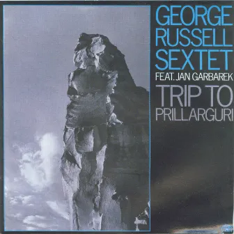 Trip To Prillarguri by George Russell Sextet