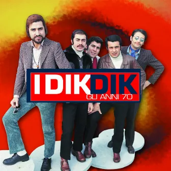 Gli Anni 70 by Dik Dik