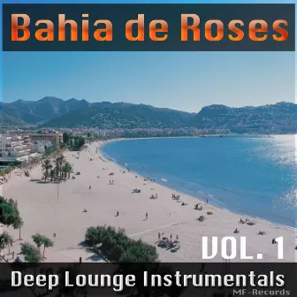 Deep Lounge Instrumentals, Vol. 1 by Bahia de Roses