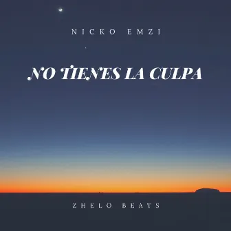 No Tienes la Culpa by Nicko Emzi