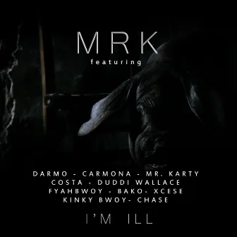 I'm Ill by MR.K