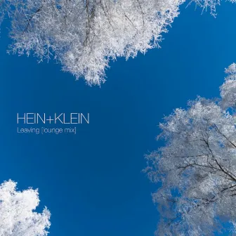 Leaving (Lounge Mix) by HEIN+KLEIN