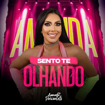 Sento Te Olhando by Amanda Pascoaleto